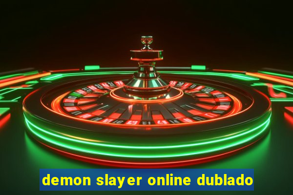 demon slayer online dublado